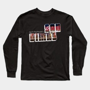 Enjoy the Strange Things Afoot in San Dimas Long Sleeve T-Shirt